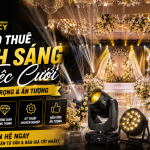 Cho Thuê Ánh Sáng Tiệc Cưới Sang Trọng Và Ấn Tượng