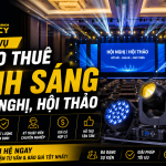 Dịch Vụ Cho Thuê Ánh Sáng Hội Nghị, Hội Thảo