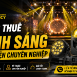 Cho Thuê Ánh Sáng Sự Kiện Chuyên Nghiệp, Giá Tốt